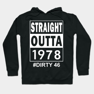 Straight Outta 1978 Dirty 46 46 Years Old Birthday Hoodie